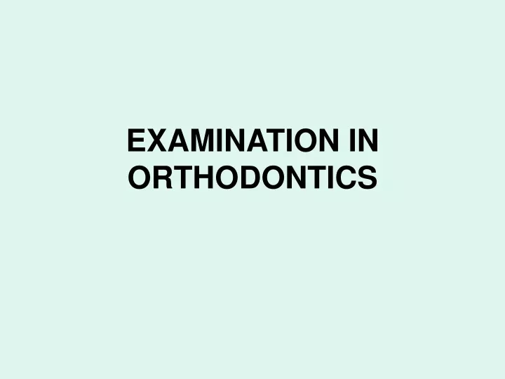 examination in orthodontics