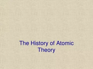 The History of Atomic Theory