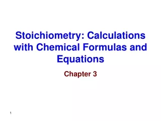 Stoichiometry: Calculations with Chemical Formulas and Equations