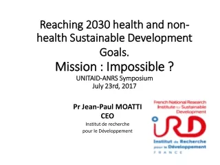 Pr Jean-Paul MOATTI CEO Institut de recherche  pour le Développement