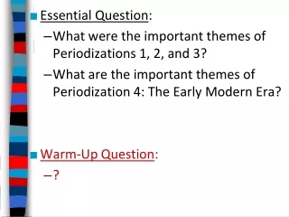 Essential Question : What were the important themes of Periodizations 1, 2, and 3?