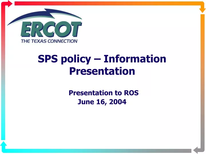 sps policy information presentation presentation to ros june 16 2004