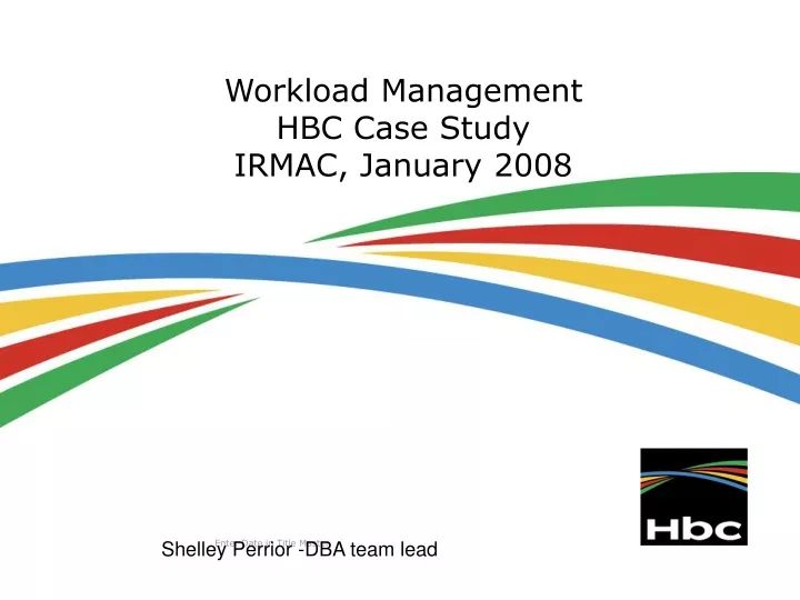workload management hbc case study irmac january 2008