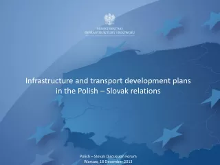 Infrastructure and transport development plans  in the Polish – Slovak relations