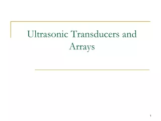 Ultrasonic Transducers and Arrays