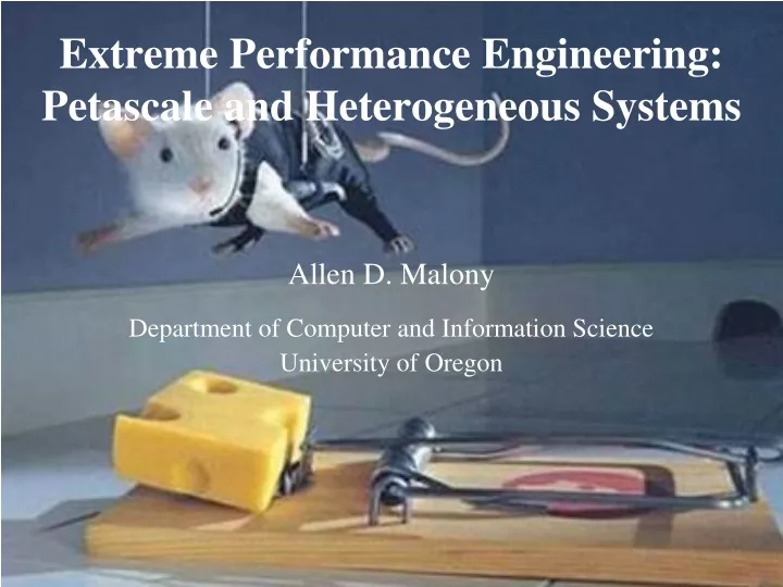 extreme performance engineering petascale and heterogeneous systems