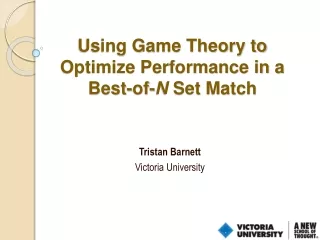 Using Game Theory to Optimize Performance in a Best-of- N  Set Match