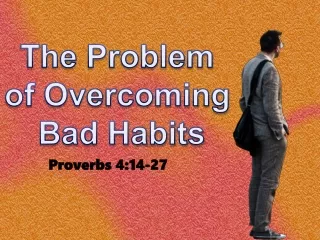 The Problem  of Overcoming  Bad Habits