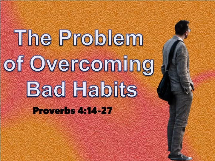 the problem of overcoming bad habits