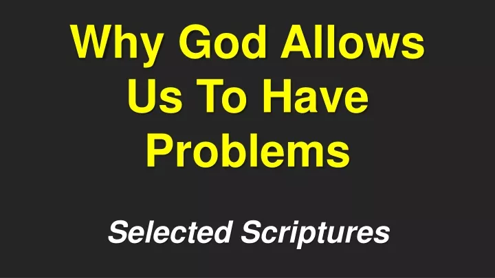 why god allows us to have problems selected