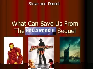 What Can Save Us From The                 Sequel