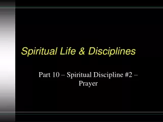 Spiritual Life &amp; Disciplines