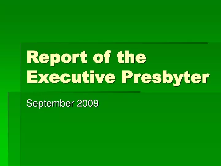 report of the executive presbyter