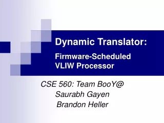 Dynamic Translator: Firmware-Scheduled       VLIW Processor
