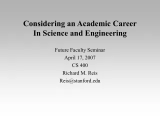 Considering an Academic Career In Science and Engineering Future Faculty Seminar April 17, 2007