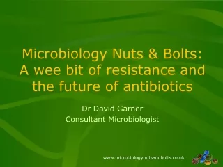 Microbiology Nuts &amp; Bolts:  A wee bit of resistance and the future of antibiotics