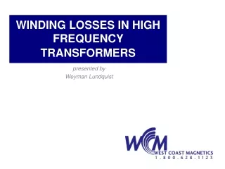 WINDING LOSSES IN HIGH FREQUENCY TRANSFORMERS