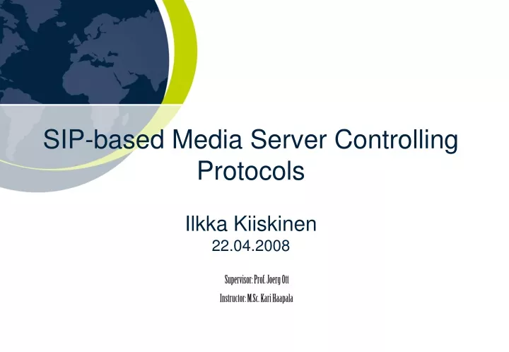 sip based media server controlling protocols ilkka kiiskinen 22 04 2008