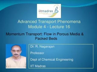 Dr. R.  Nagarajan Professor  Dept of Chemical Engineering IIT Madras
