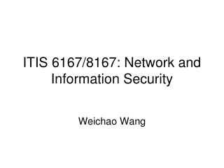 ITIS 6167/8167: Network and Information Security
