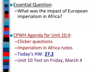 Essential Question : What was the impact of European imperialism in Africa?