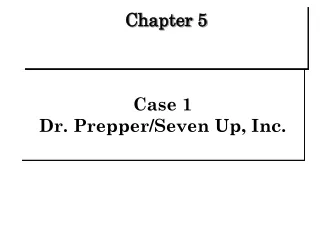 Case 1 Dr. Prepper/Seven Up, Inc.