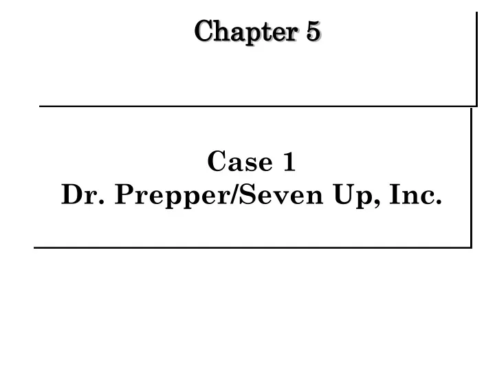 case 1 dr prepper seven up inc