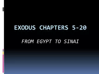 Exodus Chapters 5-20 From Egypt to Sinai