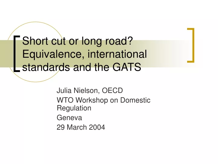 short cut or long road equivalence international standards and the gats