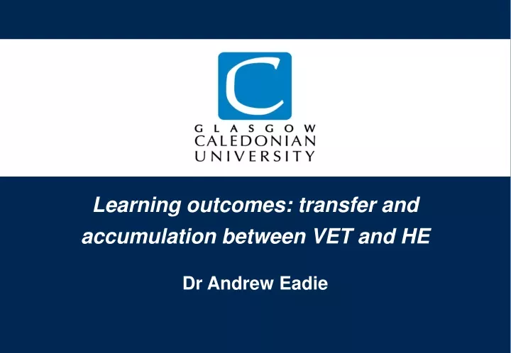 learning outcomes transfer and accumulation between vet and he dr andrew eadie
