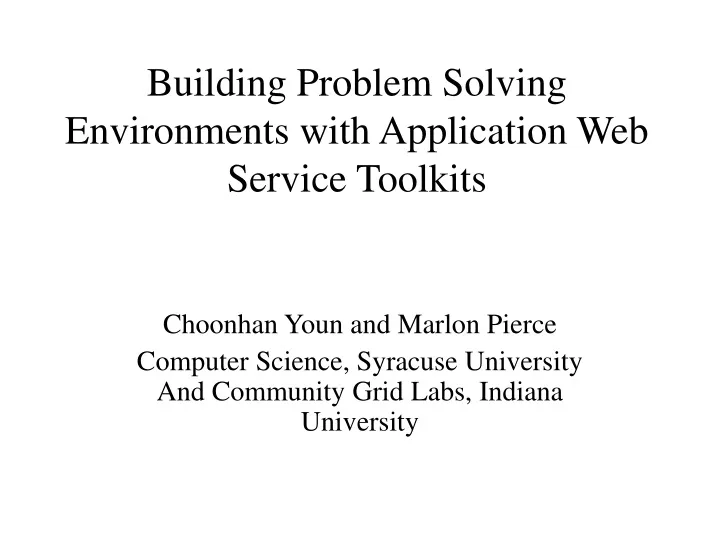 building problem solving environments with application web service toolkits