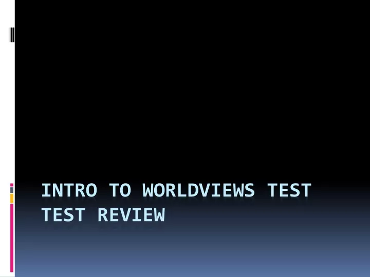 intro to worldviews test test review