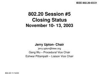 802.20 Session #5 Closing Status  November 10- 13, 2003