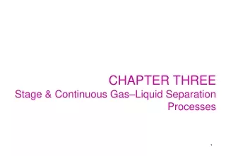 CHAPTER THREE Stage &amp; Continuous Gas–Liquid Separation Processes