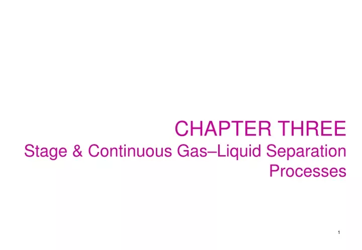 chapter three stage continuous gas liquid separation processes