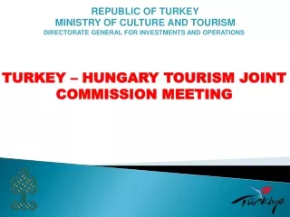 TURKEY – HUNGARY TOURISM JOINT COMMISSION MEETING