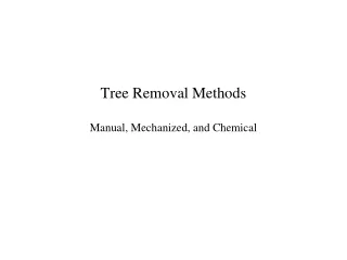 Tree Removal Methods Manual, Mechanized, and Chemical