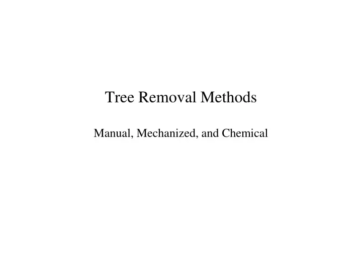 tree removal methods manual mechanized and chemical