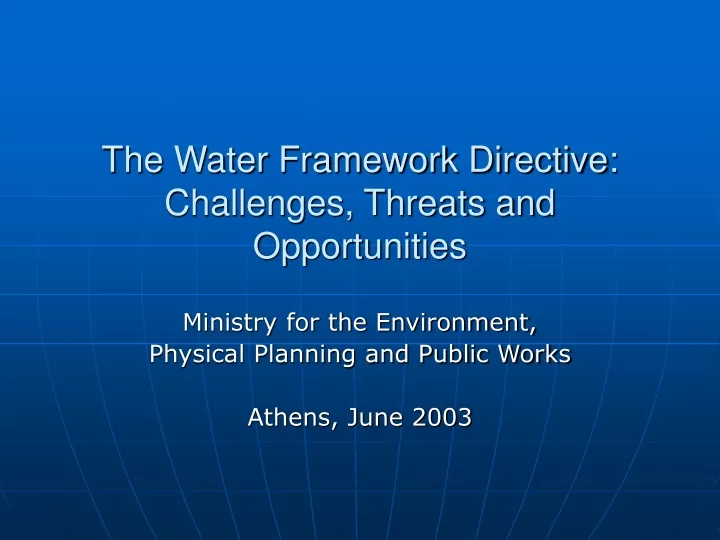 the water framework directive challenges threats and opportunities