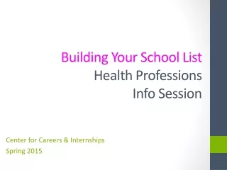 Building Your School List Health Professions Info Session
