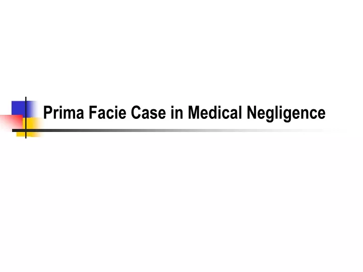 prima facie case in medical negligence