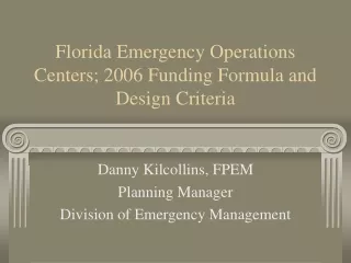 Florida Emergency Operations Centers; 2006 Funding Formula and Design Criteria