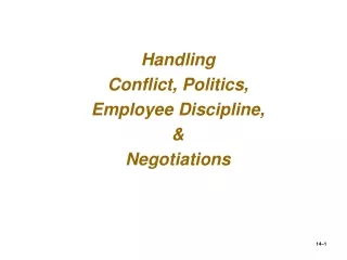 Handling  Conflict, Politics,  Employee Discipline,  &amp;  Negotiations