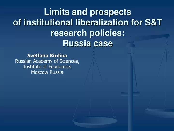 limits and prospects of institutional liberalization for s t research policies russia case