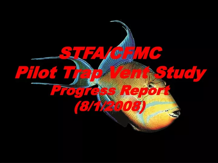 stfa cfmc pilot trap vent study progress report 8 1 2008