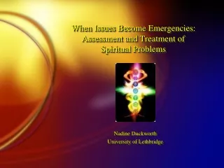 When Issues Become Emergencies: Assessment and Treatment of  Spiritual Problems