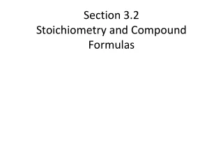 Section 3.2  Stoichiometry and Compound Formulas