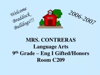 MRS. CONTRERAS Language Arts 9 th  Grade – Eng I Gifted/Honors  Room C209