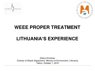 WEEE PROPER TREATMENT LITHUANIA‘S EXPERIENCE