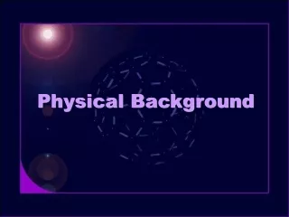 Physical Background